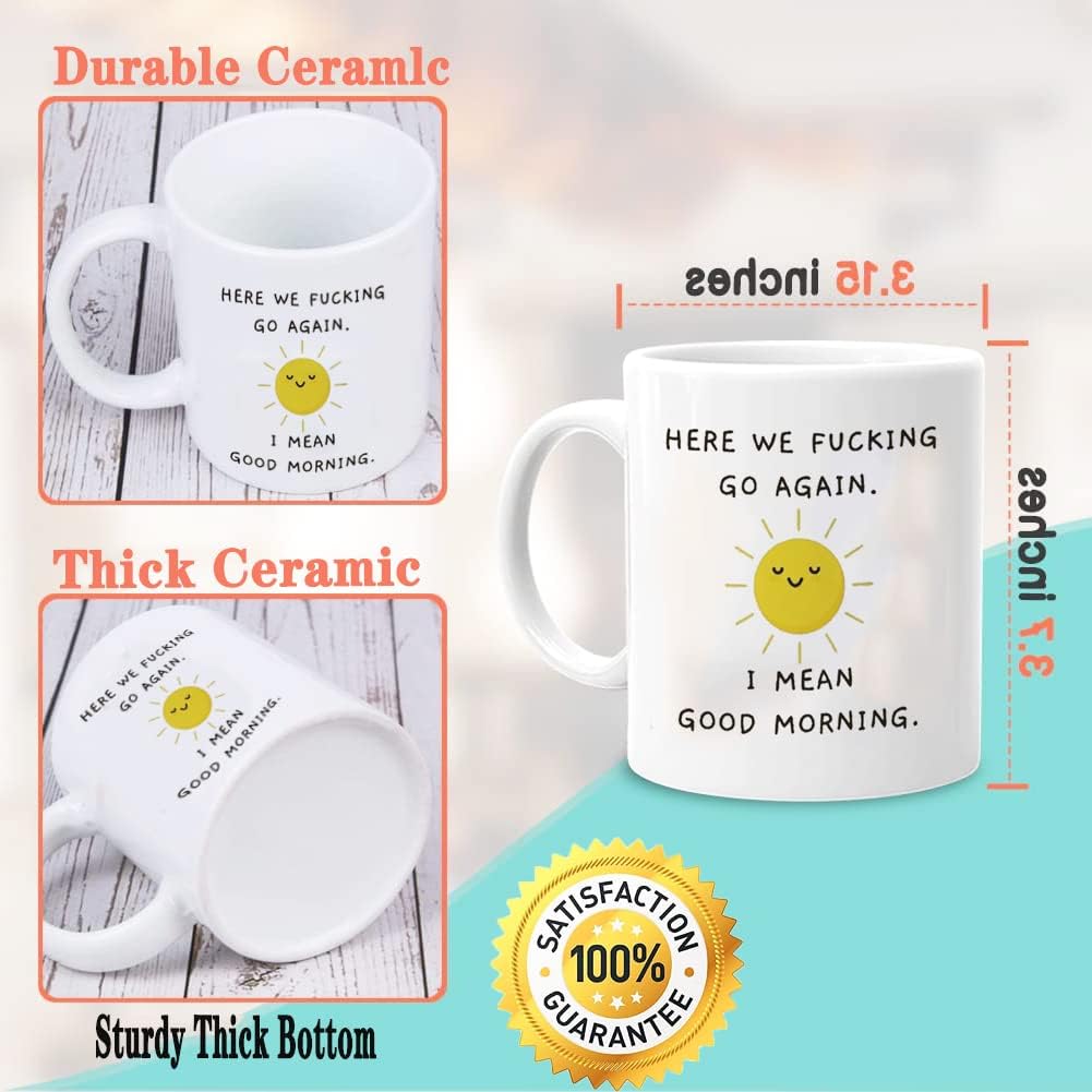 Funny Coffee Mug Here We Go Again I Mean Good Morning Funny Gift for Him, Her, Husband Wife Party Supplies Decorations Ideas Mugs Adult Mugs for Women Men Mom Dad, Funny Mug